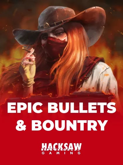 Epic Bullets & Bounty